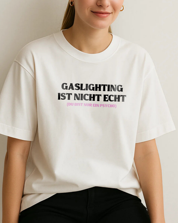 GASLIGHTING IST NICHT ECHT (du bist nur ein psycho)