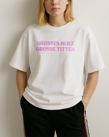 GROSSES HERZ GROSSE TITTEN