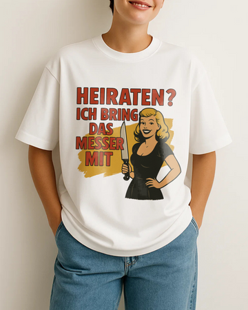 HEIRATEN? ICH BRING DAS MESSER MIT