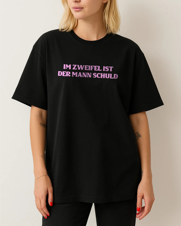 IM ZWEIFEL IST DER MANN SCHULD