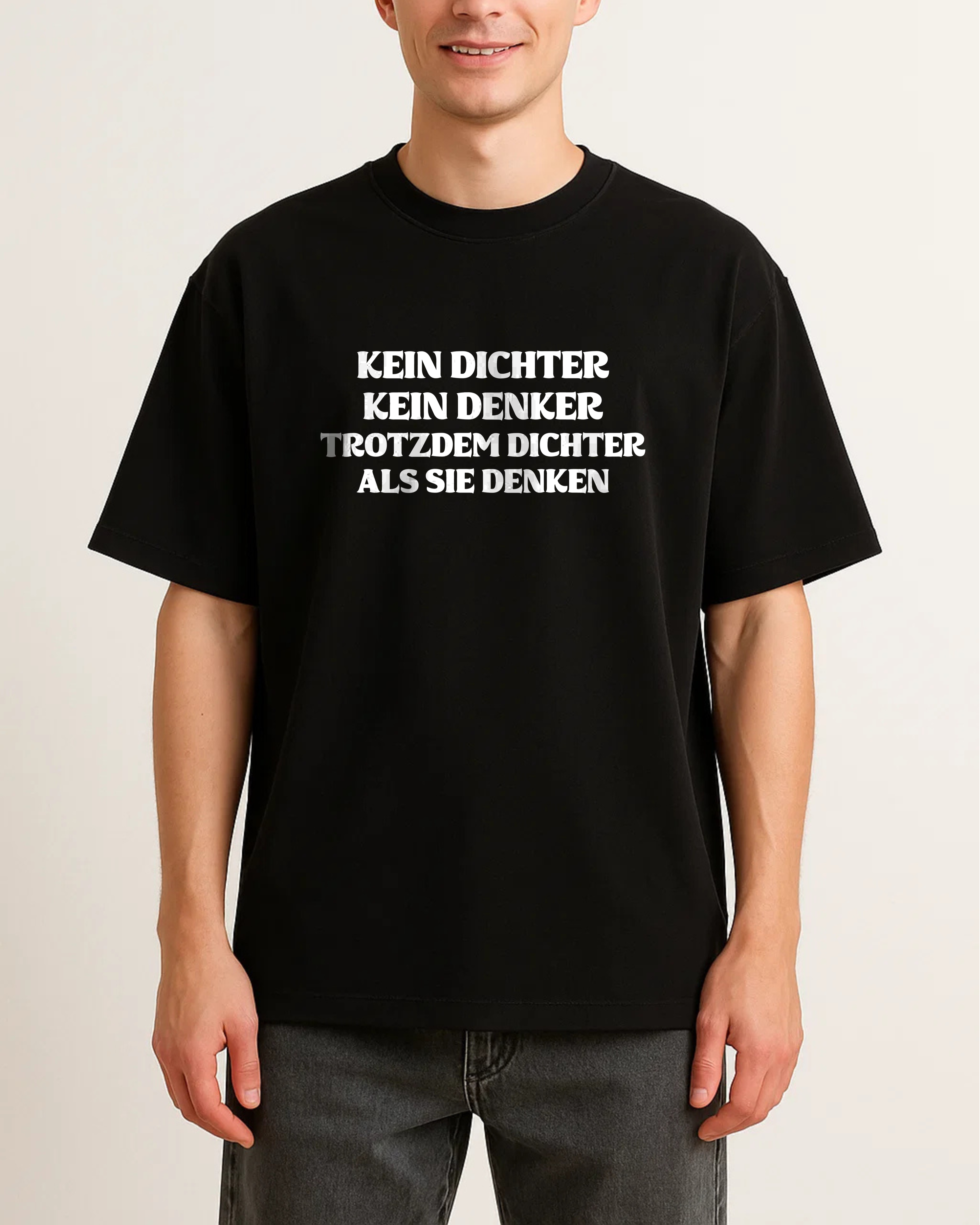 KEIN DICHTER KEIN DENKER TROTZDEM DICHTER ALS SIE DENKEN