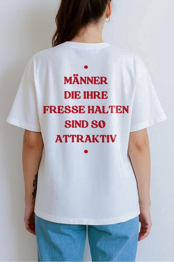MÄNNER DIE IHRE FRESSE HALTEN SIND SO ATTRAKTIV (BACKPRINT)