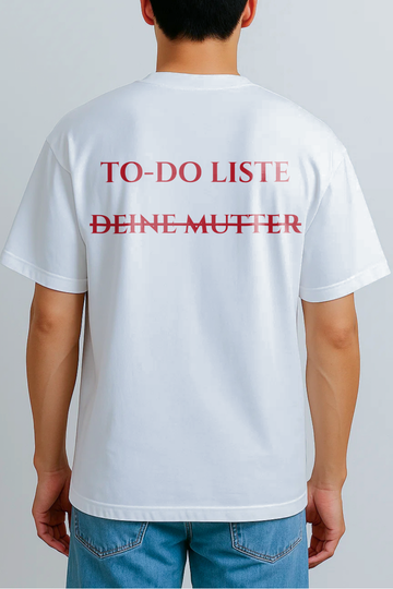 TO DO LISTE DEINE MUTTER