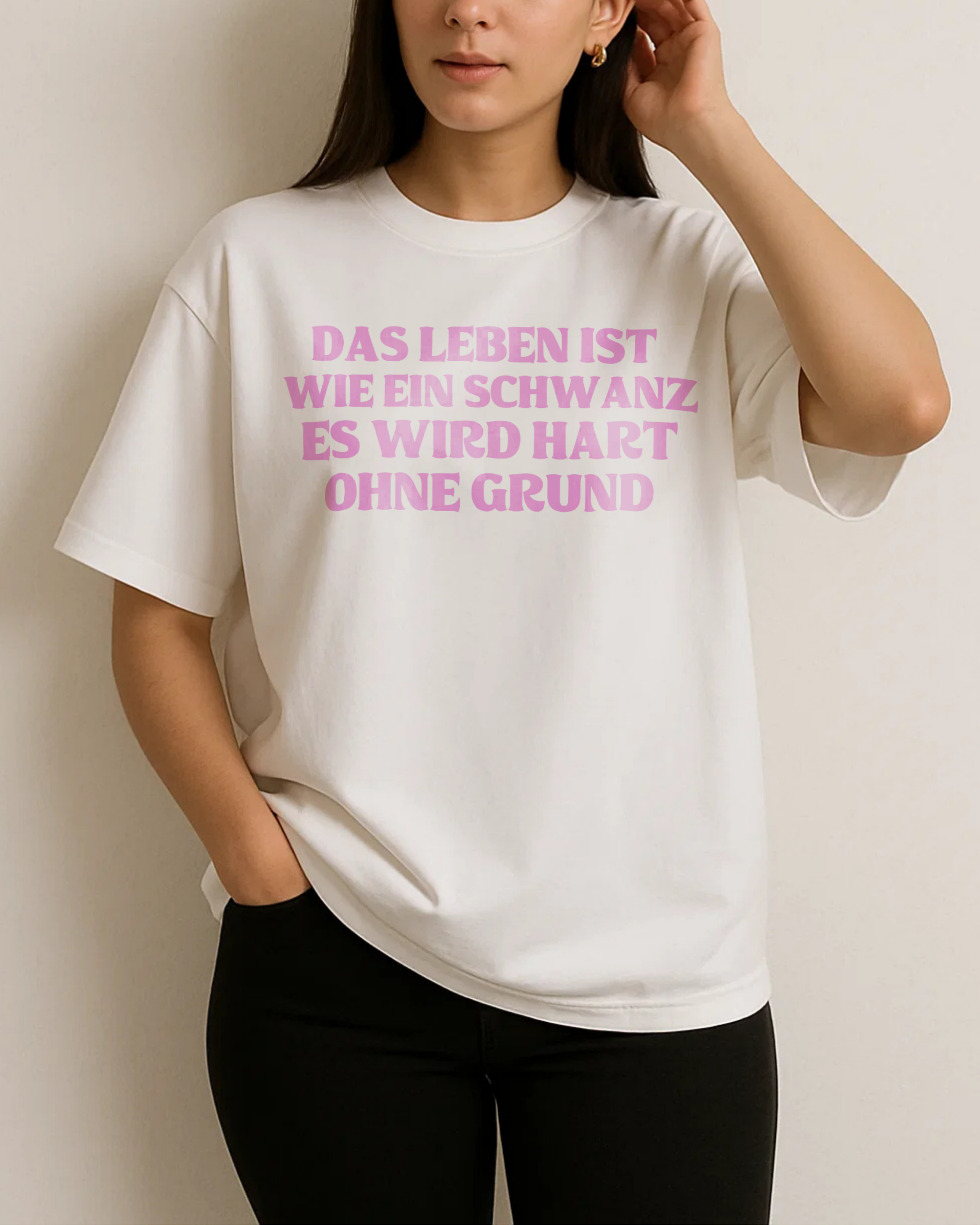 DAS LEBEN IST WIE EIN SCHWANZ ES WIRD HART OHNE GRUND