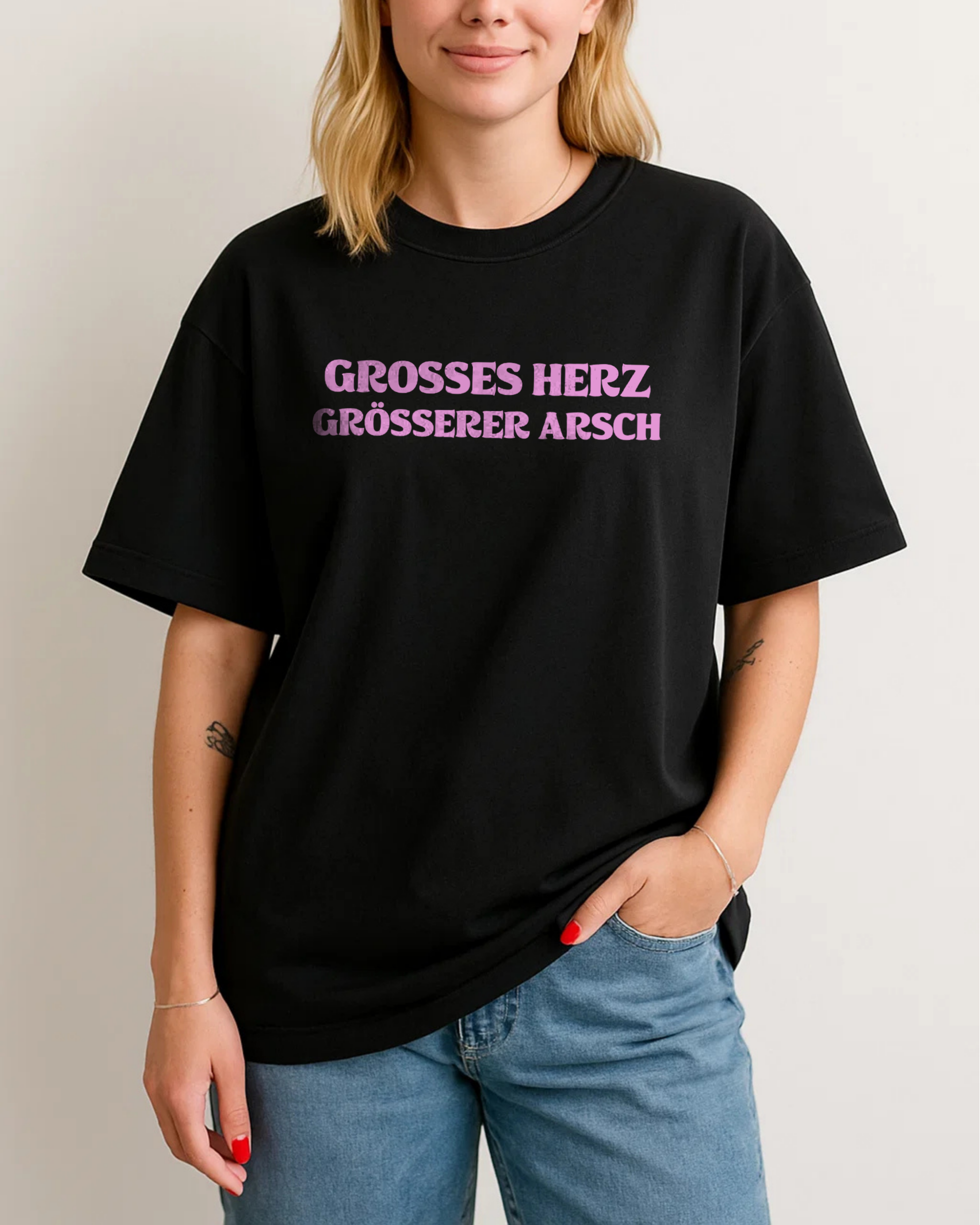 GROSSES HERZ GRÖSSERER ARSCH