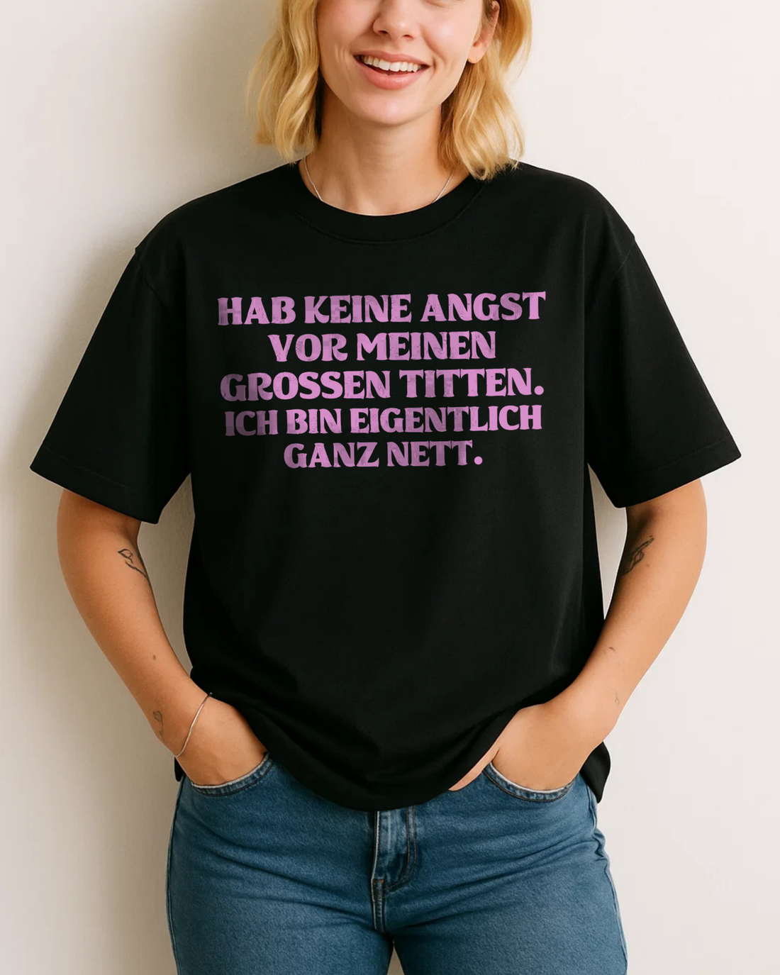 HAB KEINE ANGST VOR MEINEN GROSSEN TITTEN. ICH BIN EIGENTLICH GANZ NETT.