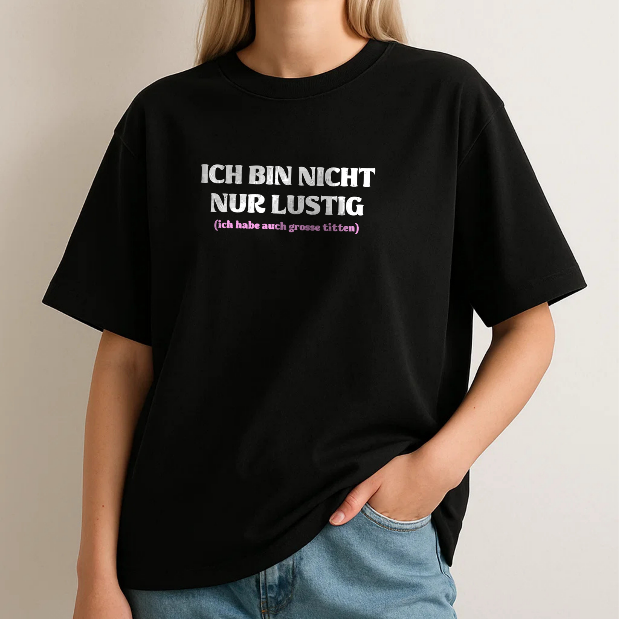 ICH BIN NICHT NUR LUSTIG (ICH HABE AUCH GROSSE TITTEN)