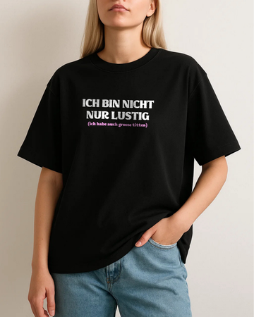 ICH BIN NICHT NUR LUSTIG (ICH HABE AUCH GROSSE TITTEN)