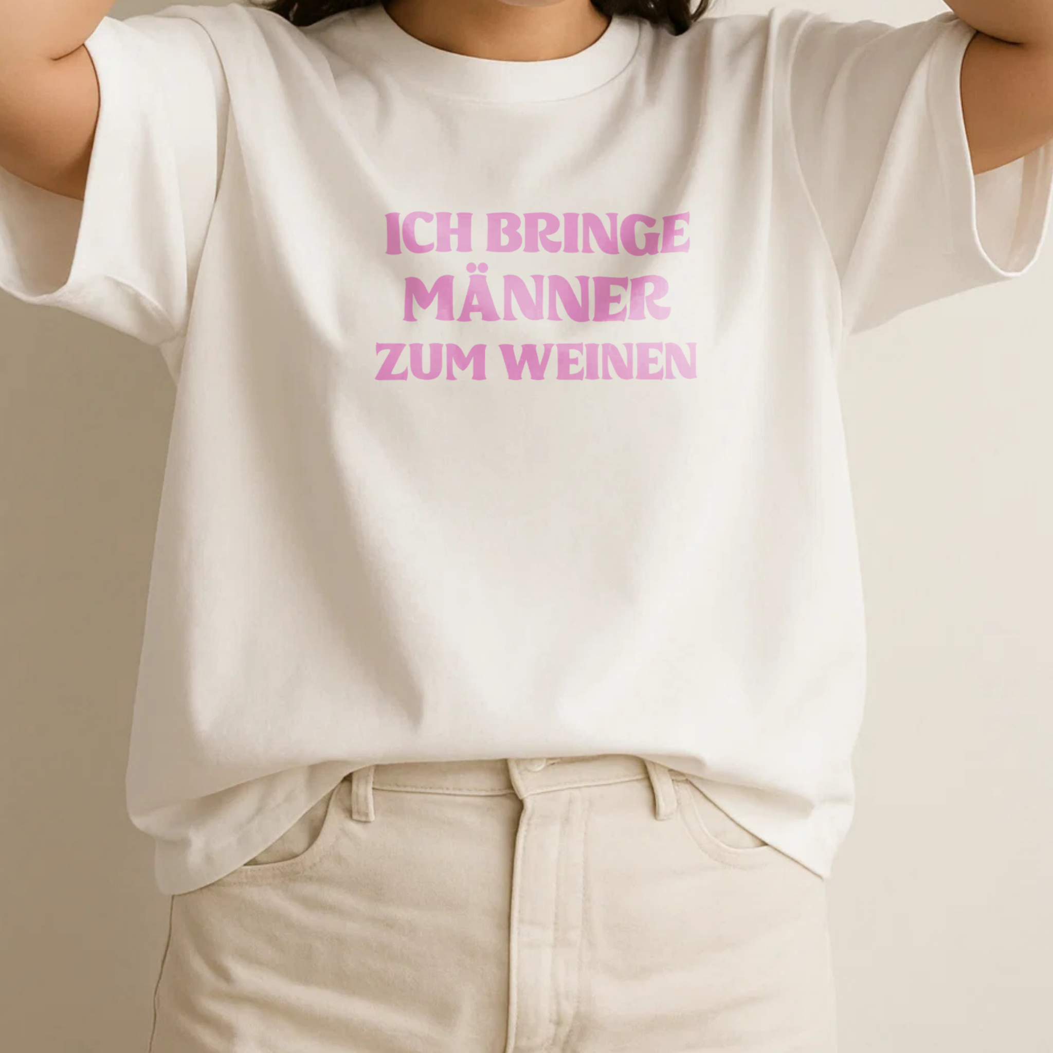 ICH BRINGE MÄNNER ZUM WEINEN