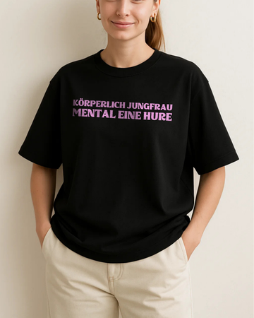 KÖRPERLICH JUNGFRAU MENTAL EINE HURE