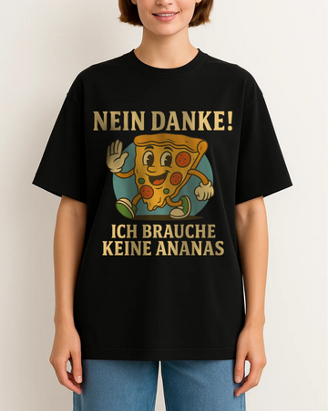 NEIN DANKE! ICH BRAUCHE KEINE ANANAS