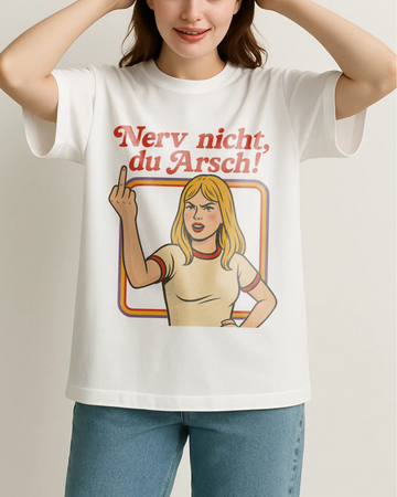 NERV NICHT, DU ARSCH!