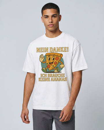 NEIN DANKE! ICH BRAUCHE KEINE ANANAS