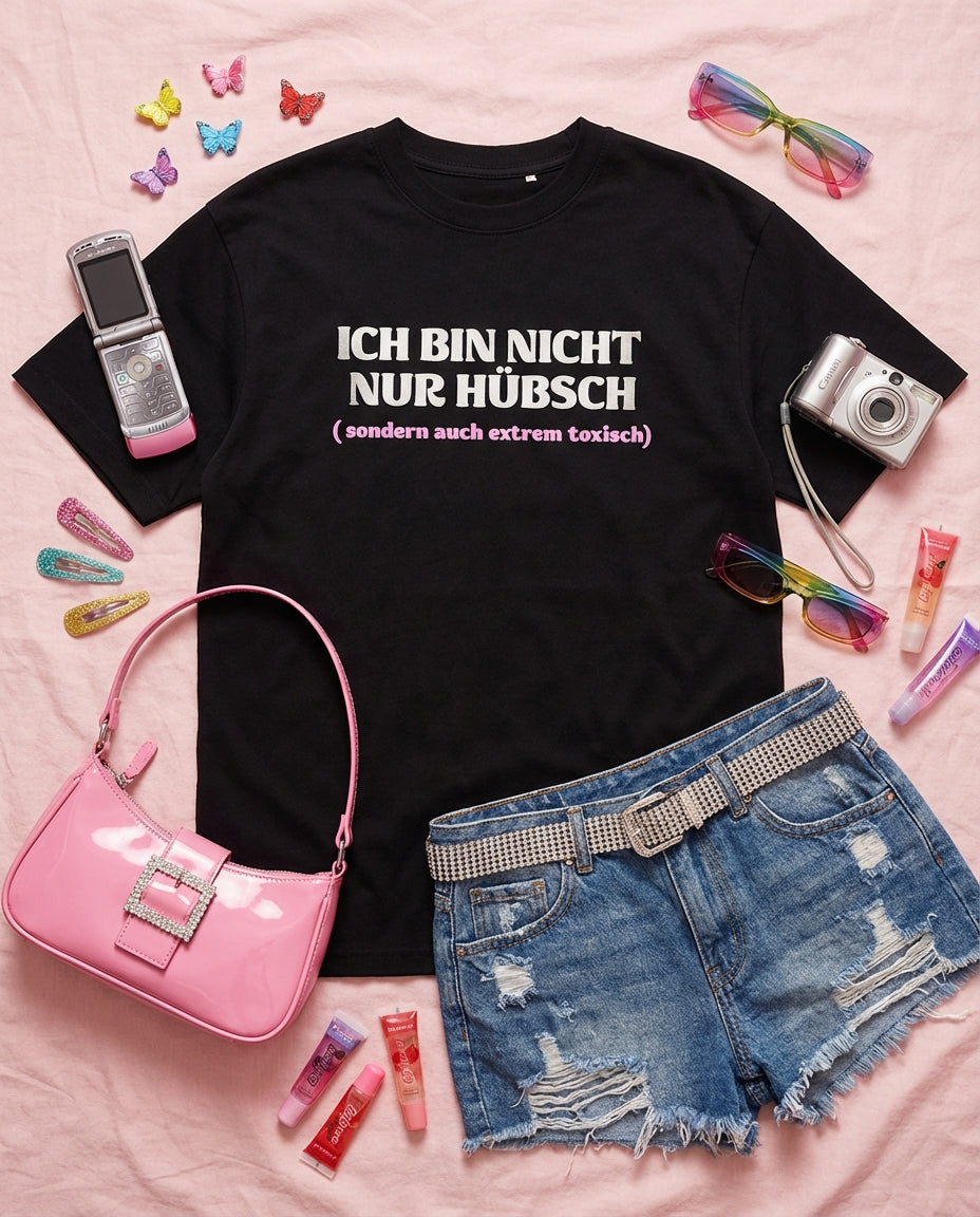 ICH BIN NICHT NUR HÜBSCH (SONDERN AUCH EXTREM TOXISCH)