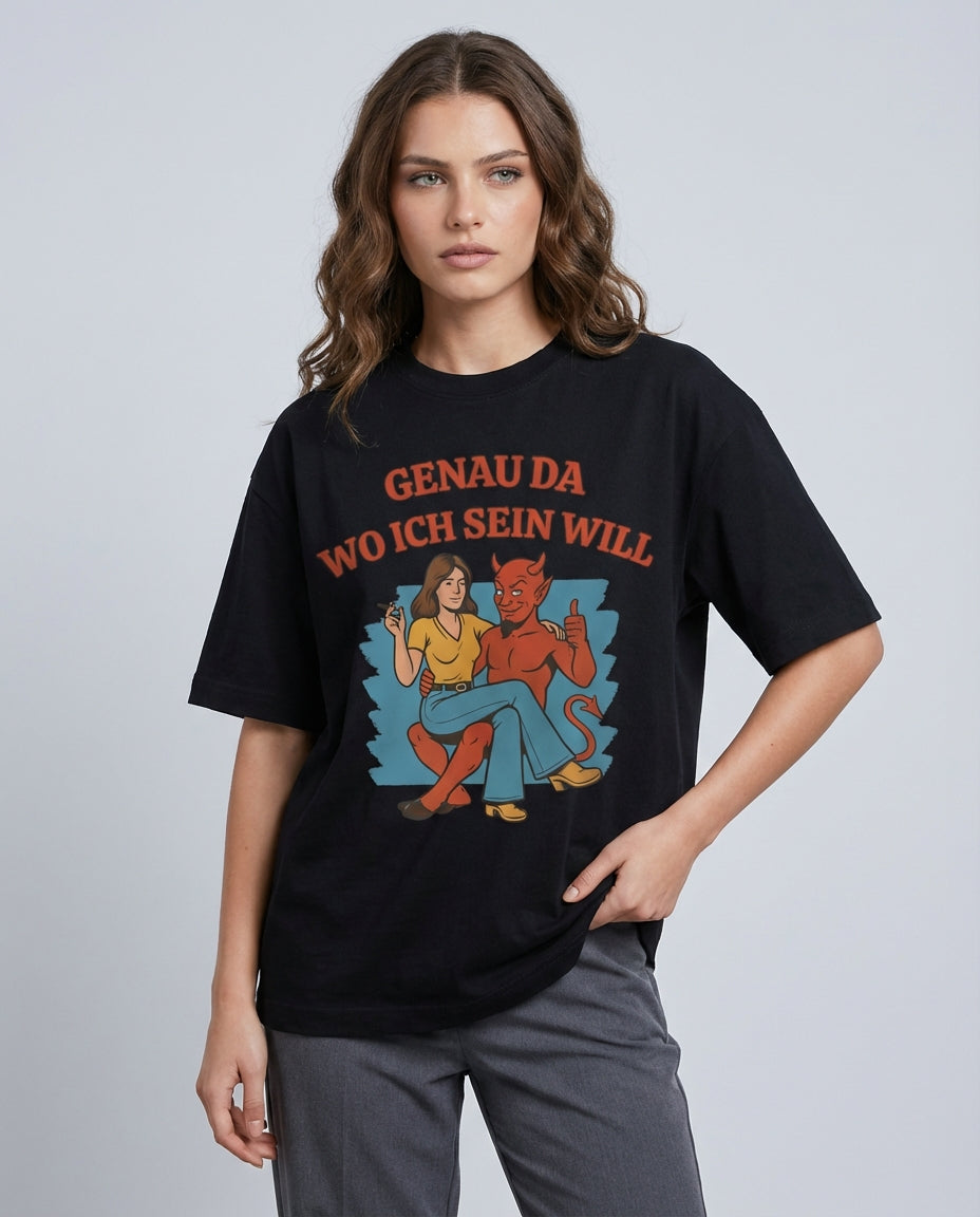 GENAU DA WO ICH SEIN WILL