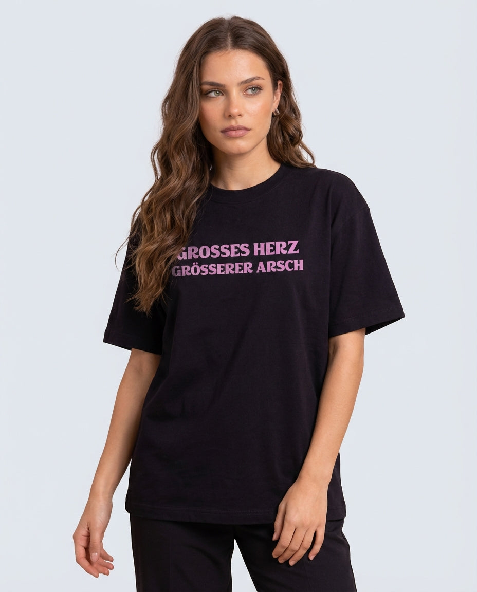 GROSSES HERZ GRÖSSERER ARSCH
