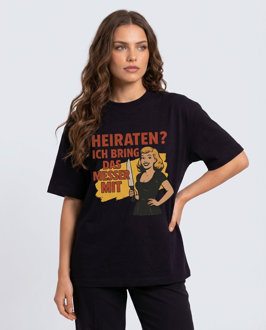 HEIRATEN? ICH BRING DAS MESSER MIT