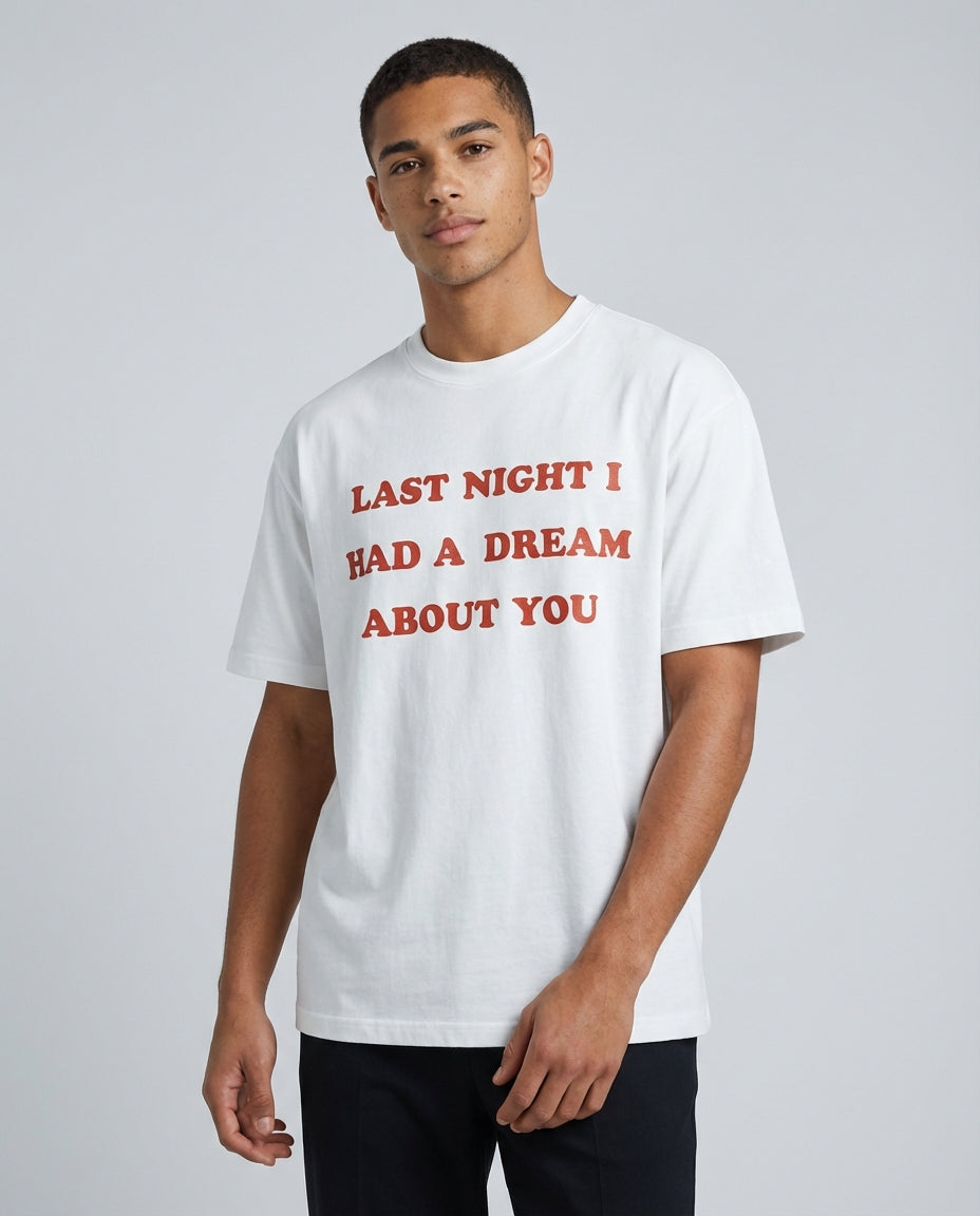 LAST NIGHT I HAD A DREAM ABOUT YOU