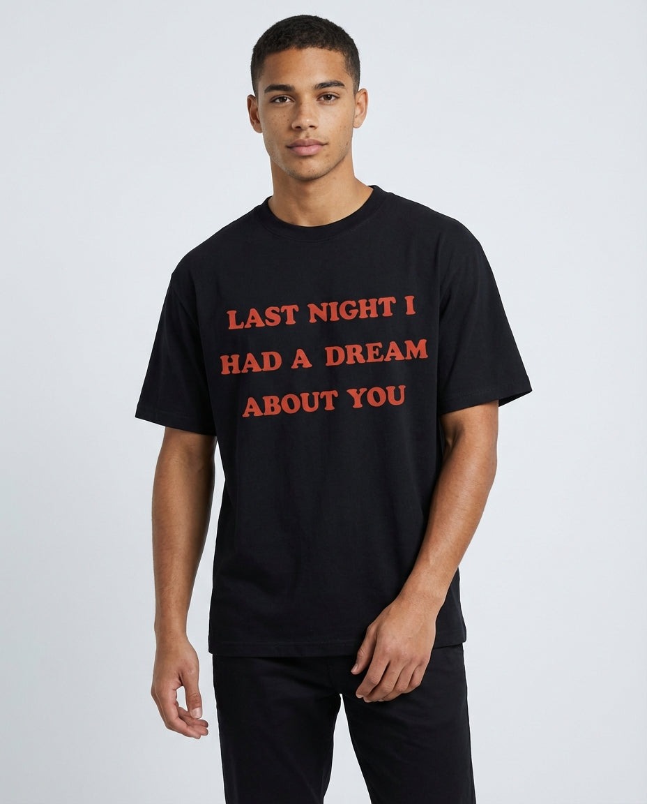 LAST NIGHT I HAD A DREAM ABOUT YOU