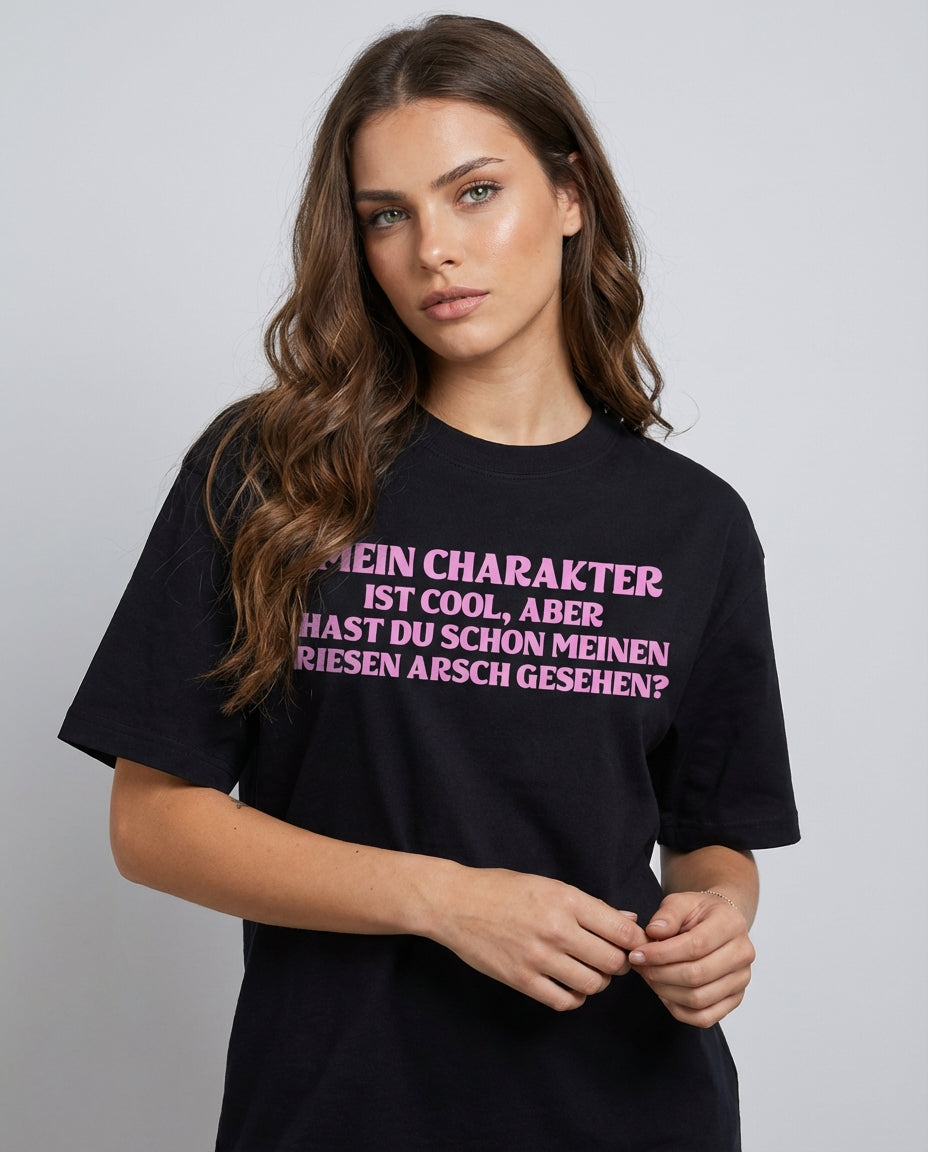 MEIN CHARAKTER IST COOL, ABER HAST DU SCHON MEINEN RIESEN ARSCH GESEHEN?