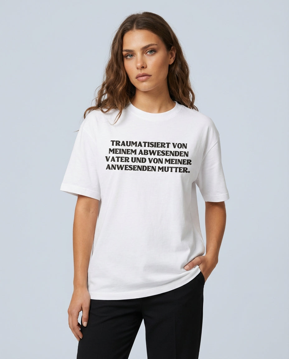 TRAUMATISIERT VON MEINEM ABWESENDEN VATER UND VON MEINER ANWESENDEN MUTTER.