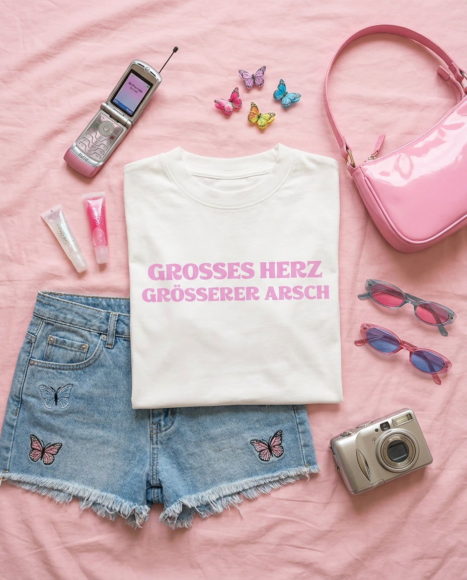 GROSSES HERZ GRÖSSERER ARSCH