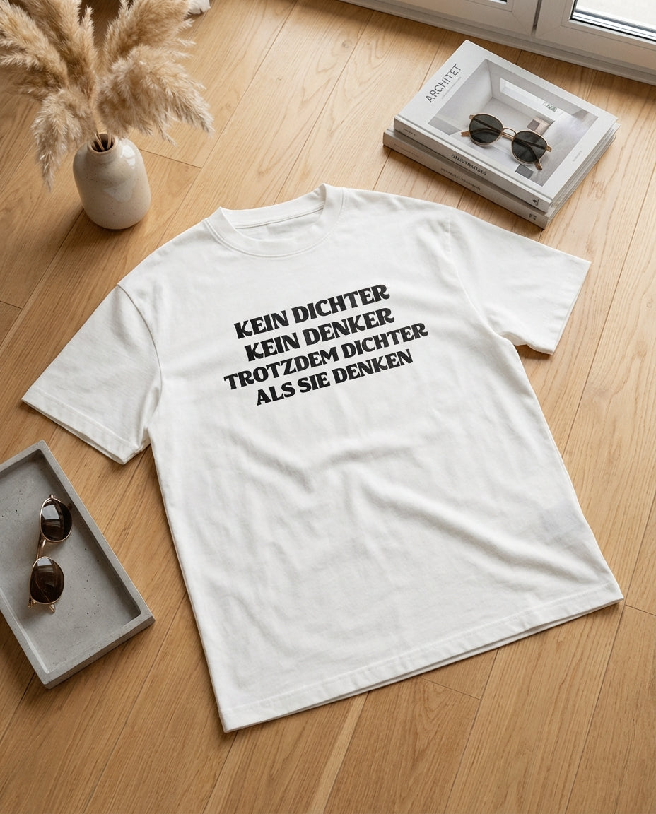 KEIN DICHTER KEIN DENKER TROTZDEM DICHTER ALS SIE DENKEN