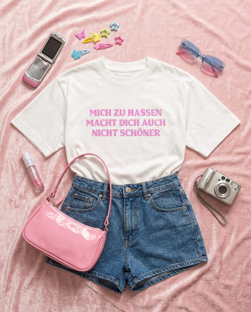 MICH ZU HASSEN MACHT DICH AUCH NICHT SCHÖNER