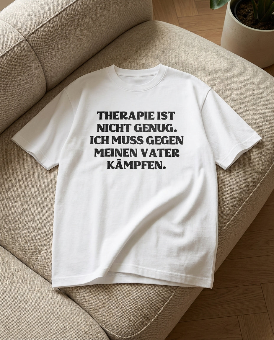 THERAPIE IST NICHT GENUG. ICH MUSS GEGEN MEINEN VATER KÄMPFEN.