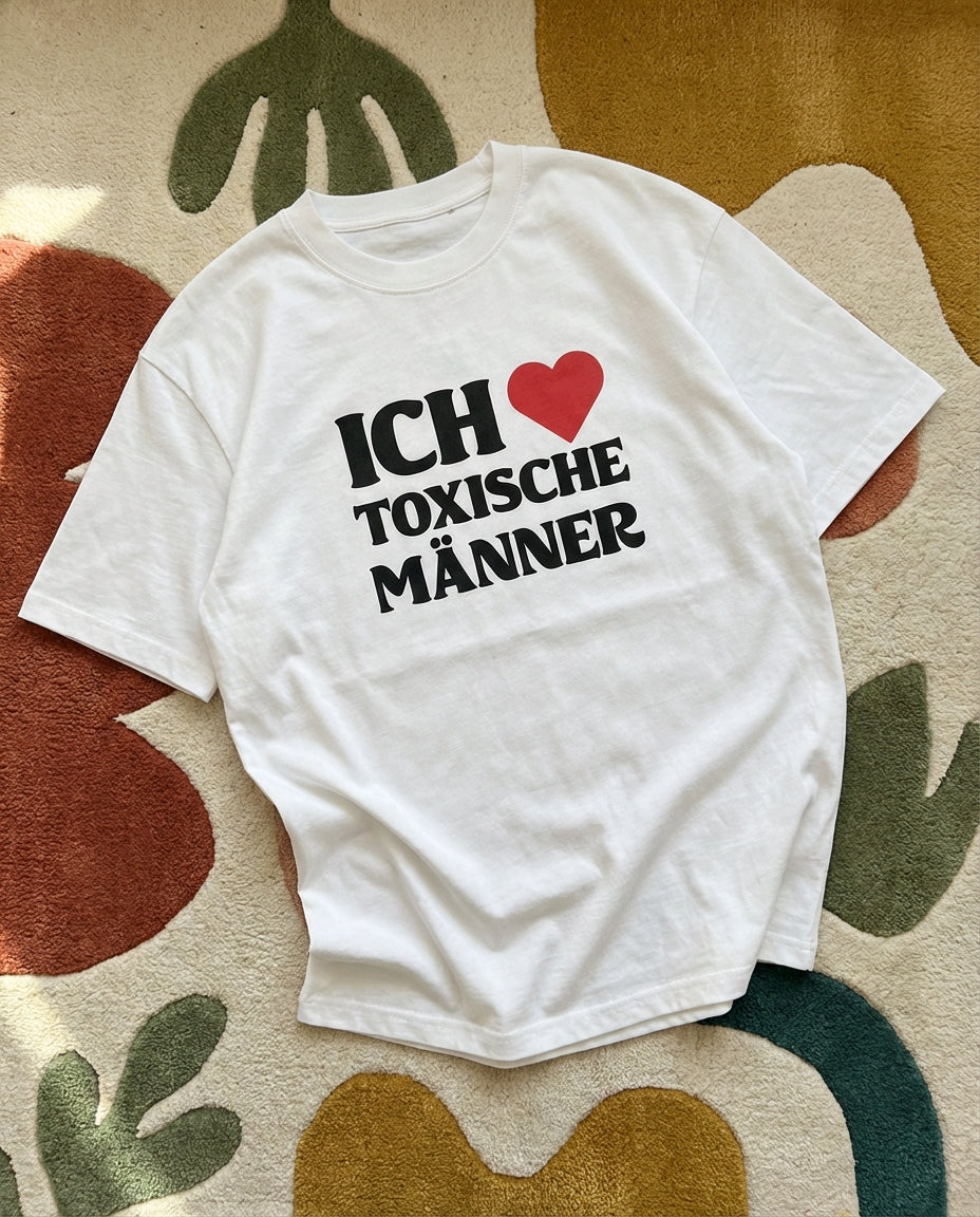 Ich liebe toxische Männer