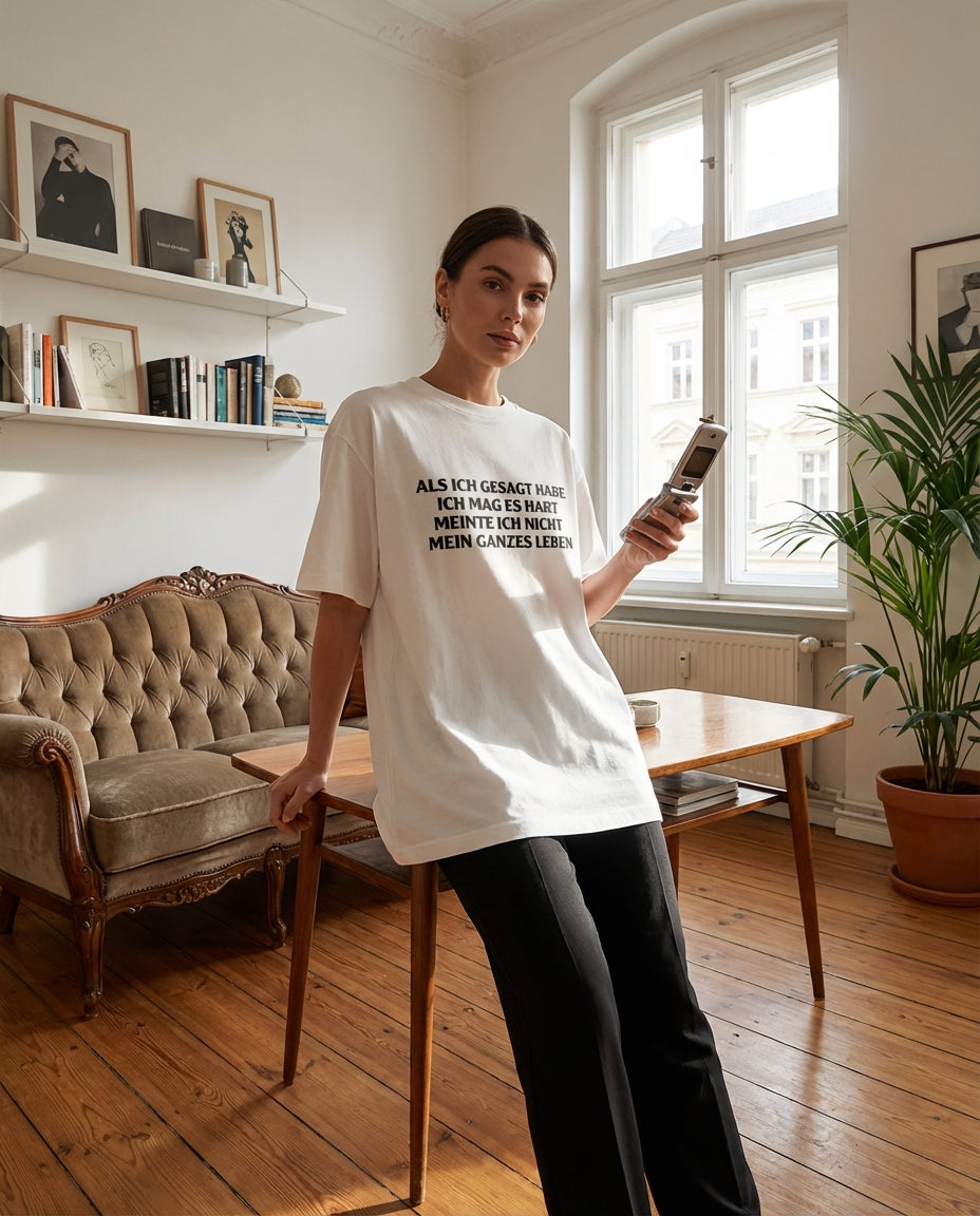 ALS ICH GESAGT HABE ICH MAG ES HART