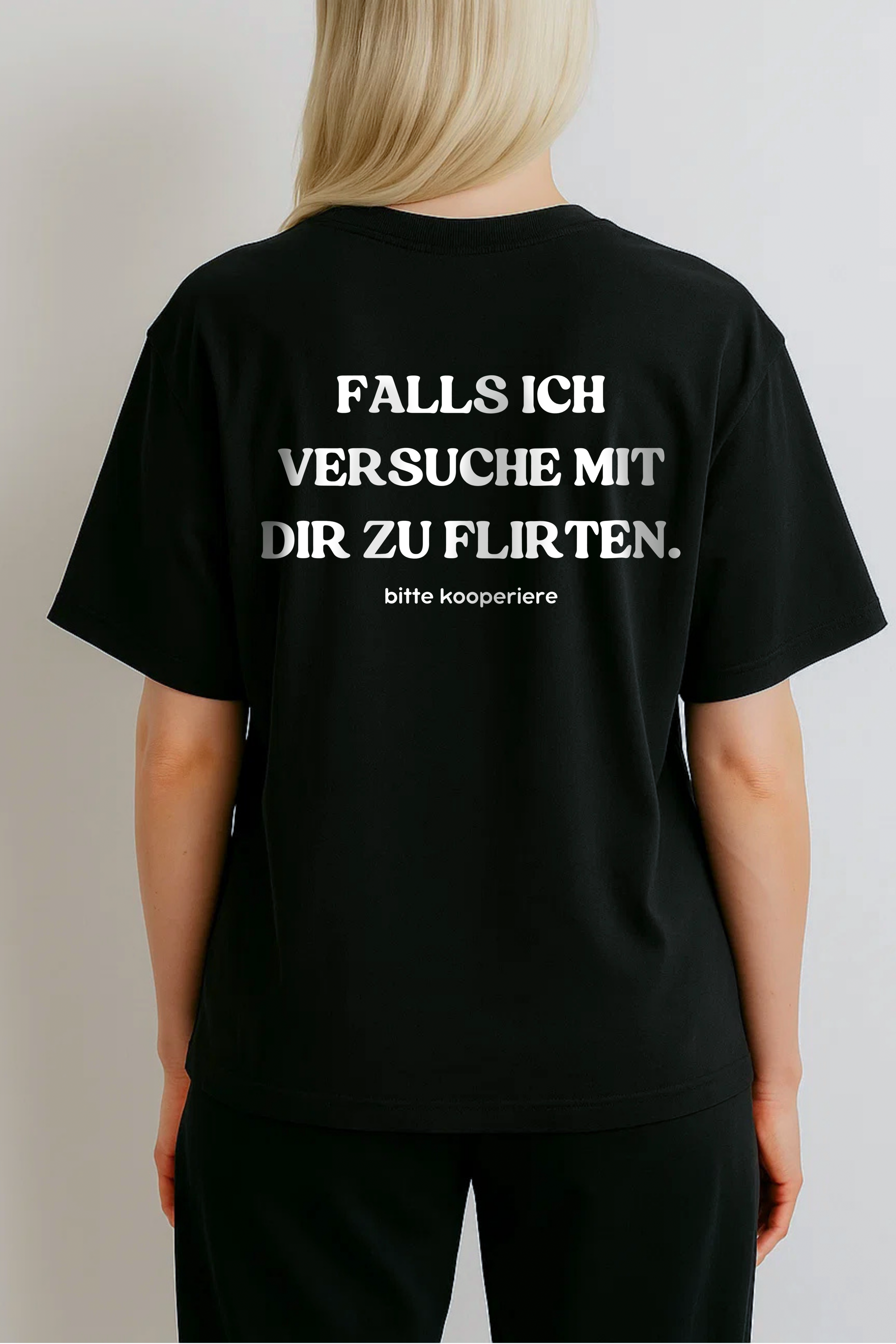 FALLS ICH VERSUCHE MIT DIR ZU FLIRTEN. bitte kooperiere