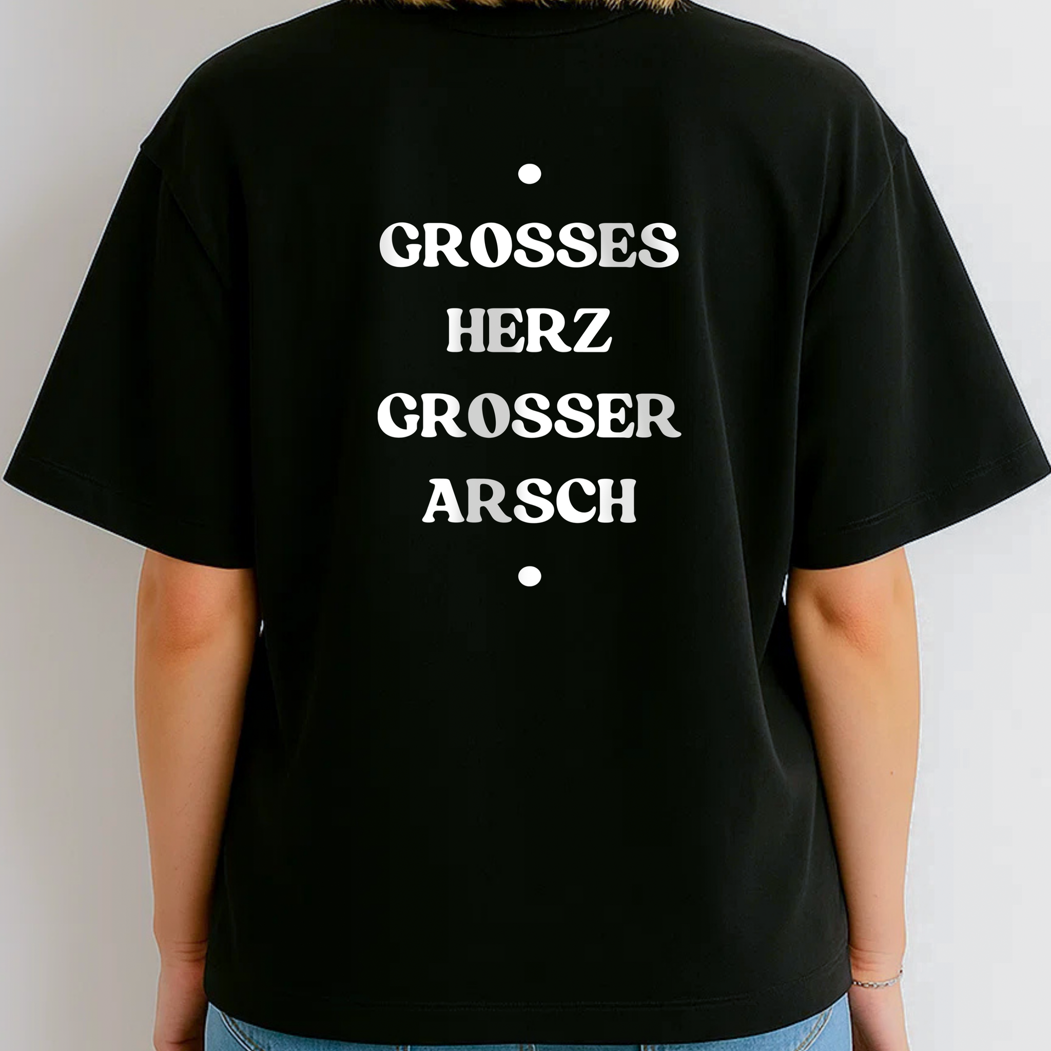 GROSSES HERZ GROSSER ARSCH (BACKPRINT)