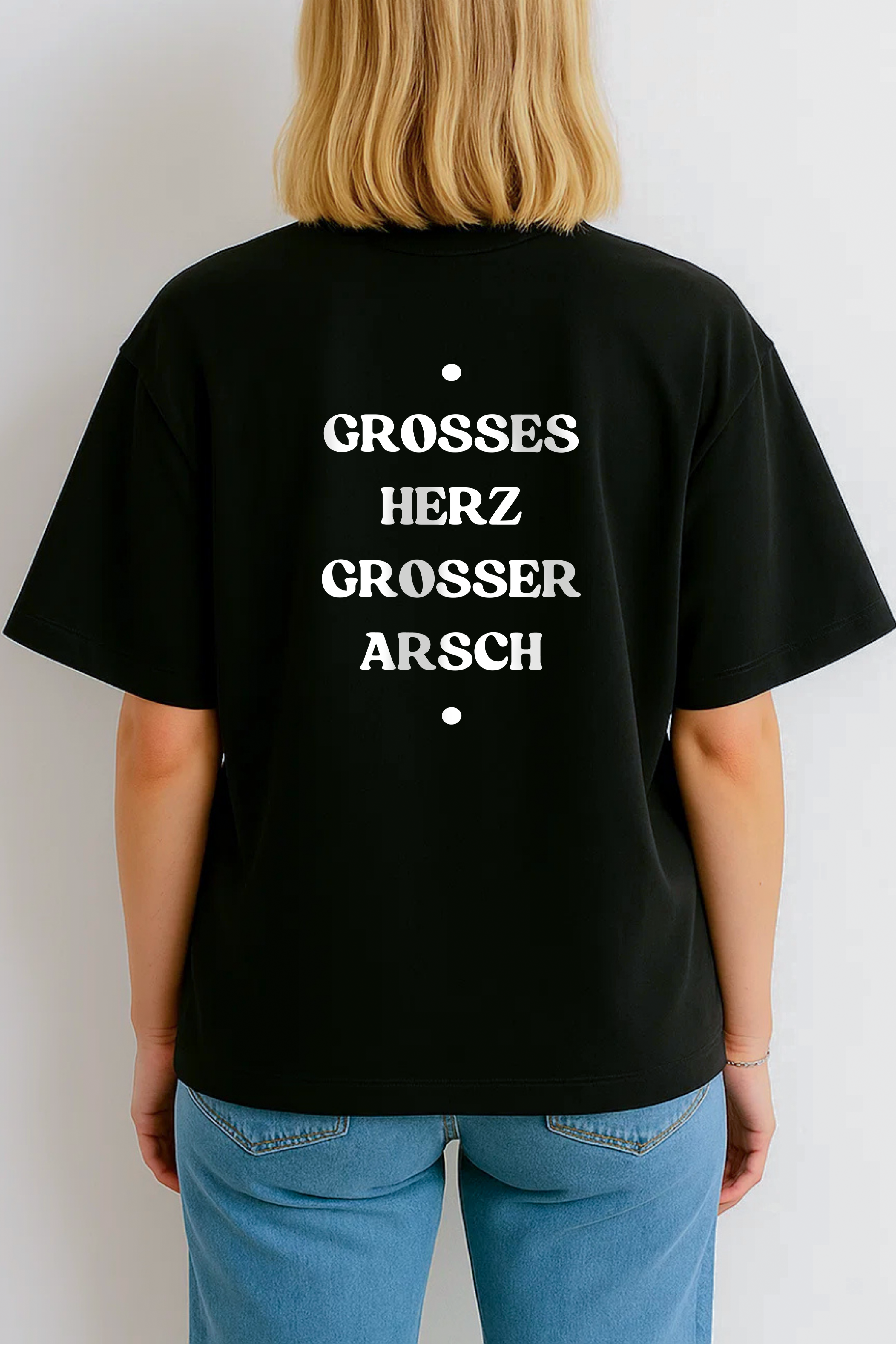 GROSSES HERZ GROSSER ARSCH (BACKPRINT)
