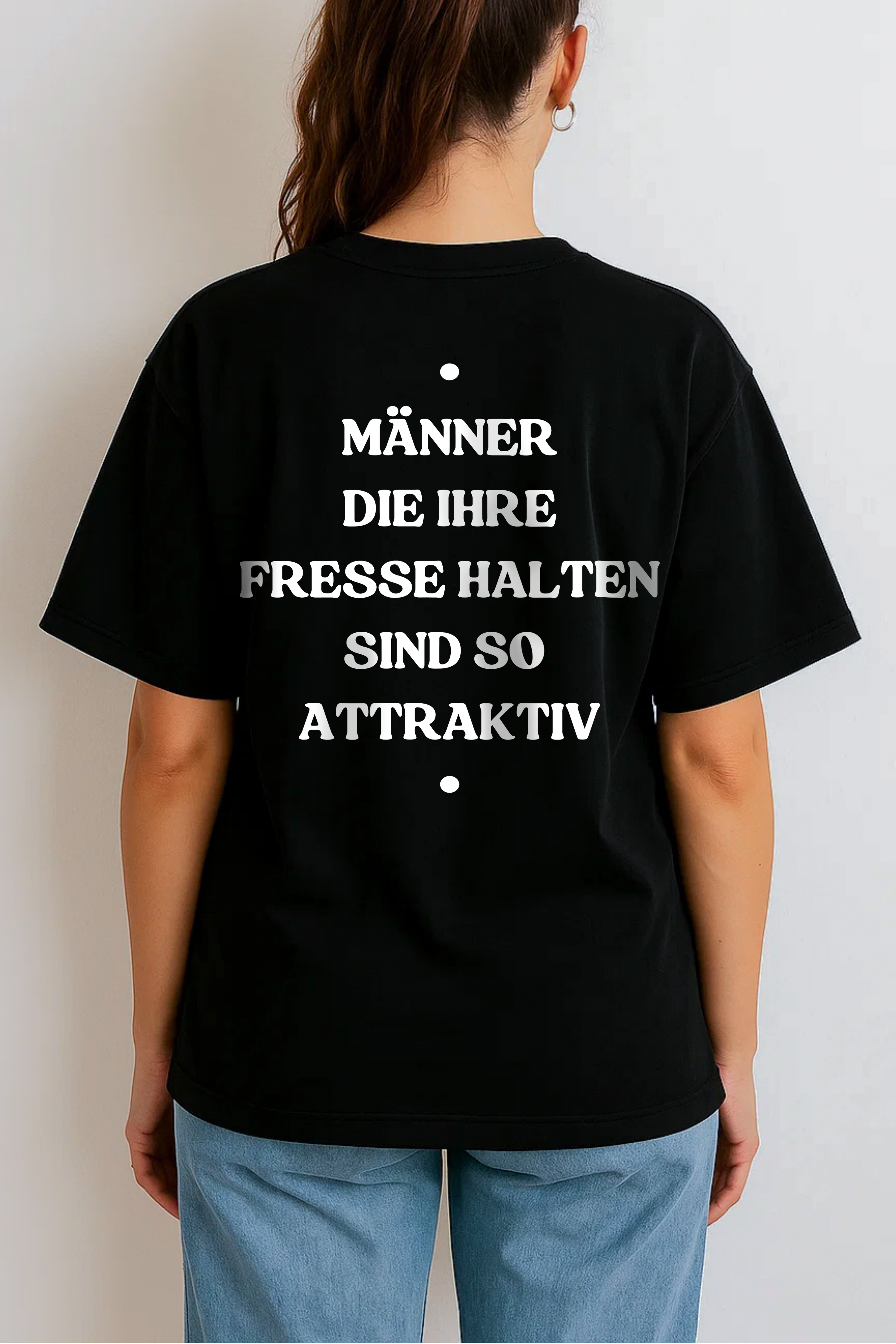 MÄNNER DIE IHRE FRESSE HALTEN SIND SO  ATTRAKTIV (BACKPRINT)