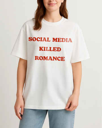 SOCIAL MEDIA KILLED ROMANCE